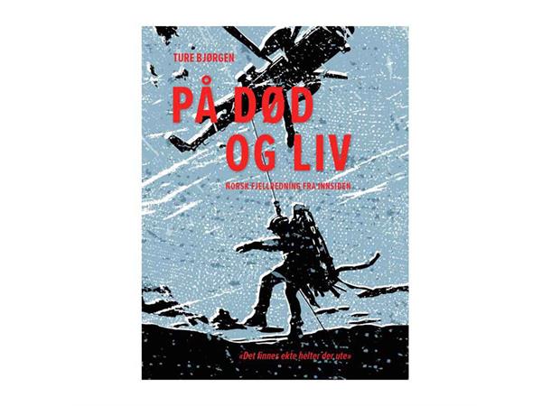 På død og liv Norsk fjellredning fra innsiden 