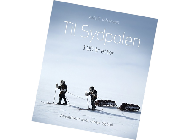 Til sydpolen - 100 år etter I Amundsens skispor 